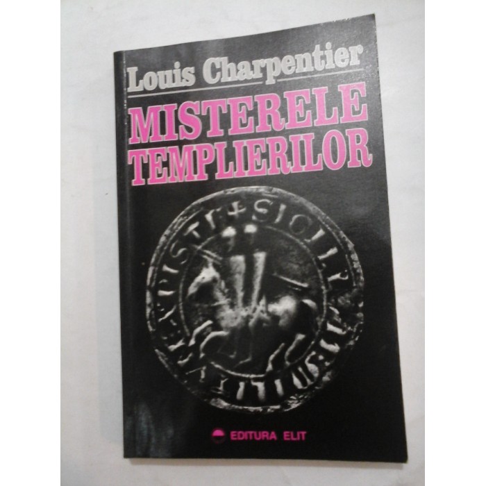 MISTERELE  TEMPLIERILOR  -  Louis  Charpentier